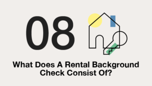 Step 8: What Does a Rental Background Check Consist Of?