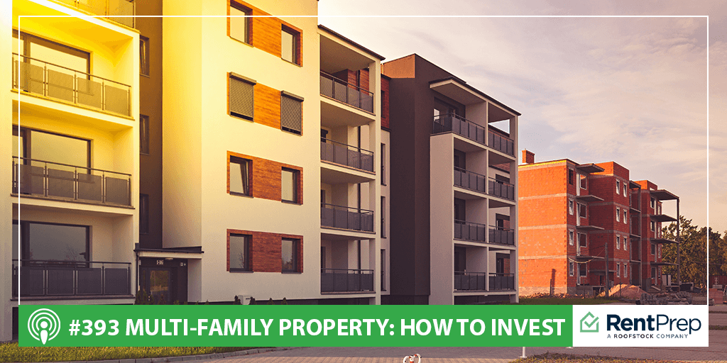 Podcast 393: How to Invest in a Multi-Family Property